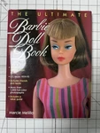 The Ultimate Barbie Doll Book By Marcie Melillo 1996, Hc/dj Issues From 1959-95 Good. Price: $41.90.