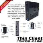 Dell Wyse 7290 Z90D7 Thin Client Amd G-T56N 1.65GHZ 4GB Ram 32GB Ssd WES7 RJ45 Used. Price: $29.74.